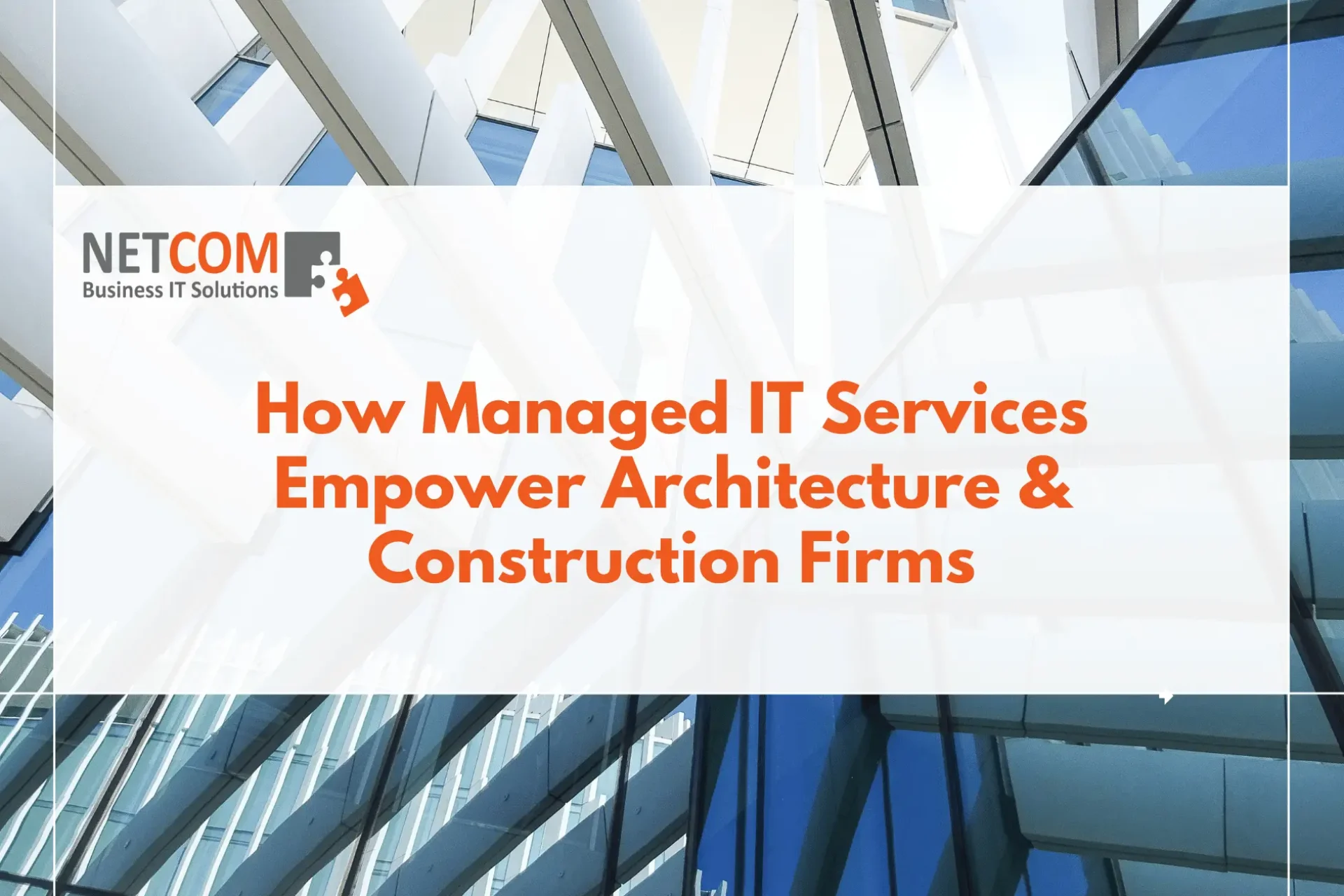 Managed-it-services-for-architecture&construction-featured-image
